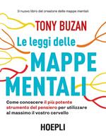 Le leggi delle mappe mentali. Come conoscere il più potente strumento del pensiero per utilizzare al massimo il vostro cervello