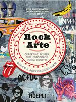 Rock & Arte. Copertine, poster,  film, fotografie, moda, oggetti