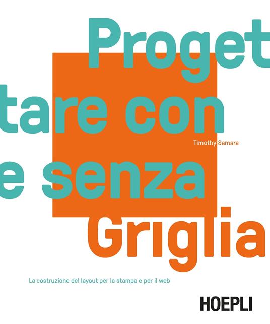 Progettare con e senza griglia. La costruzione del layout per la stampa e per il web - Timothy Samara - copertina