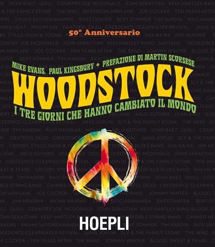 Woodstock. I tre giorni che hanno cambiato il mondo - Mike Evans,Paul Kingsbury - copertina