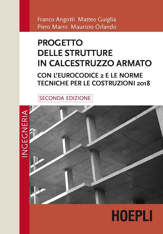 Progetto delle strutture in calcestruzzo armato. Con l'Eurocodice 2 e le norme tecniche per le costruzioni 2018 - Franco Angotti,Matteo Guiglia,Piero Marro - copertina