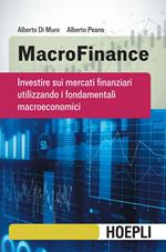 MacroFinance. Investire sui mercati finanziari utilizzando i fondamentali macroeconomici