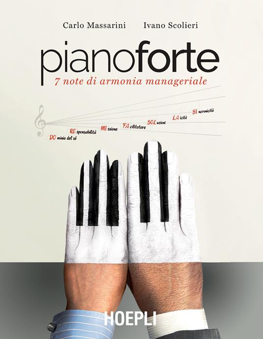 Pianoforte. 7 note di armonia manageriale - Carlo Massarini,Ivano Scolieri - ebook