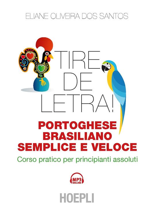 Tire de letra! Portoghese-brasiliano semplice e veloce. Corso pratico per principianti assoluti - Eliane Oliveira dos Santos - copertina