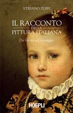 Il racconto della pittura italiana. Da Giotto a Caravaggio