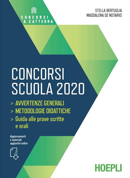 Concorsi scuola 2020. Avvertenze generali. Metodologie didattiche. Guida alle prove scritte e orali - Stella Bertuglia,Maddalena De Notariis - copertina