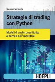 Strategie di trading con Python. Modelli di analisi quantitativa al servizio dell'investitore