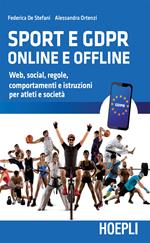 Sport e GDPR online e offline. Web, social, regole, comportamenti e istruzioni per atleti e società