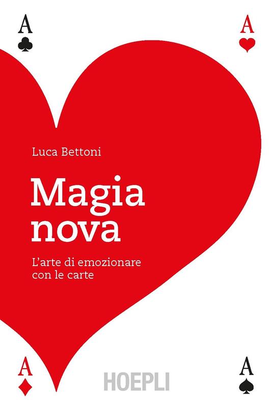 Magia nova. L'arte di emozionare con le carte - Luca Bettoni - copertina