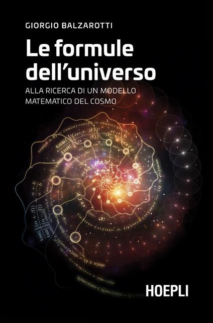 Le formule dell'universo. Alla ricerca di un modello matematico del cosmo - Giorgio Balzarotti - ebook