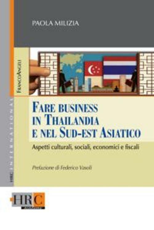 Fare business in Thailandia e nel Sud-Est asiatico. Aspetti culturali, sociali, economici e fiscali - Paola Milizia - copertina