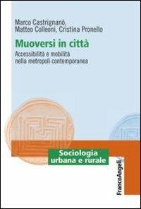 Muoversi in città. Accessibilità e mobilità nella metropoli contemporanea - copertina