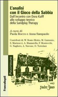 L' analisi con il gioco della sabbia. Dall'incontro con Dora Kalff allo sviluppo teorico della sandplay therapy - copertina