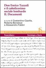 Don Enrico Tazzoli e il cattolicesimo sociale lombardo. Vol. 2: Documenti.