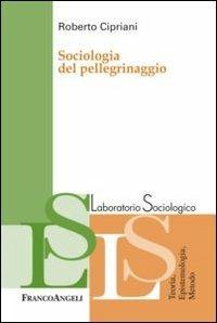 Sociologia del pellegrinaggio - Roberto Cipriani - copertina