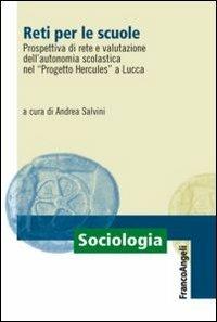 Reti per le scuole. Prospettiva di rete e valutazione dell'autonomia scolastica nel «Progetto Hercules» a Lucca - copertina