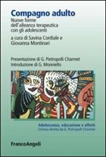 Compagno adulto. Nuove forme dell'alleanza terapeutica con gli adolescenti