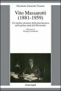 Vito Massarotti (1881-1959). Un medico pioniere della psicotecnica nella prima metà del Novecento - Elisabetta Zanarotti Tiranini - copertina