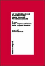 La valorizzazione e promozione della qualità agroalimentare. Il caso delle imprese olivicole della regione Umbria