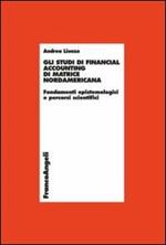 Gli studi di financial accounting di matrice nordamericana. Fondamenti epistemologici e percorsi scientifici