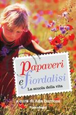 Papaveri e fiordalisi. La scuola della vita