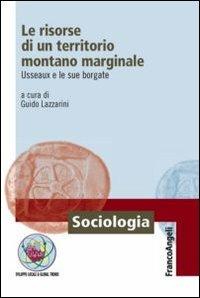 Le risorse di un territorio montano marginale. Usseaux e le sue borgate - copertina