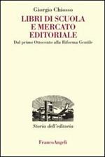 Libri di scuola e mercato editoriale. Dal primo Ottocento alla riforma Gentile