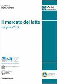 Il mercato del latte. Rapporto 2012 - copertina