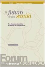 Il futuro della sanità. Tra risorse vincolate e deficit di compliance