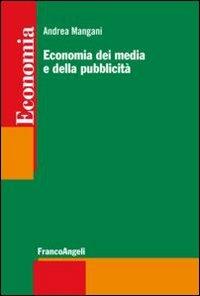 Economia dei media e della pubblicità - Andrea Mangani - copertina