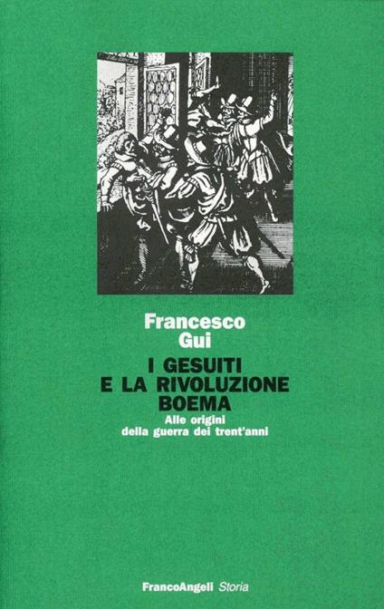 I gesuiti e la rivoluzione boema. Alle origini della Guerra dei trent'anni - Francesco Gui - copertina