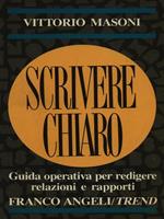 Scrivere chiaro. Guida operativa per redigere relazioni e rapporti