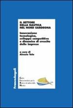 Il settore della nautica nel Nord Sardegna. Innovazione tecnologica, sviluppo competitivo e dinamica di crescita delle imprese