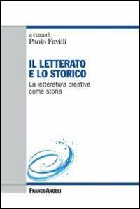 Il letterato e lo storico. La letteratura creativa come storia - copertina