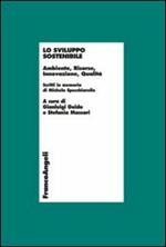 Lo sviluppo sostenibile. Ambiente, risorse, innovazione, qualità. Scritti in memoria di Michela Specchiarello