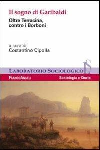 Il sogno di Garibaldi. Oltre Terracina, contro i Borboni - copertina