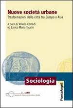 Nuove società urbane. Trasformazioni delle città tra Europa e Asia