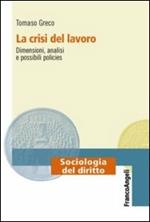 La crisi del lavoro. Dimensioni, analisi e possibili policies