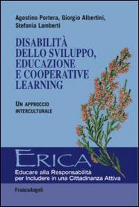 Disabilità dello sviluppo, educazione e cooperative learning. Un approccio interculturale - Agostino Portera,Giorgio Albertini,Stefania Lamberti - copertina