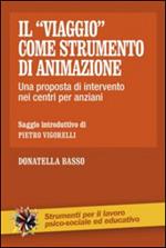 Il «viaggio» come strumento di animazione. Una proposta di intervento nei centri per anziani