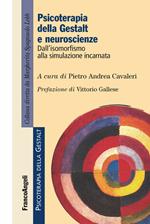 Psicoterapia della gestalt e neuroscienze. Dall'isomorfismo alla simulazione incarnata