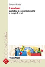 Il neo-lusso. Marketing e consumi di qualità in tempi di crisi