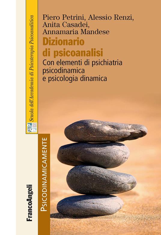 Dizionario di psicoanalisi. Con elementi di psichiatria psicodinamica e psicologia dinamica - Anita Casadei,Annamaria Mandese,Piero Petrini,Alessio Renzi - ebook