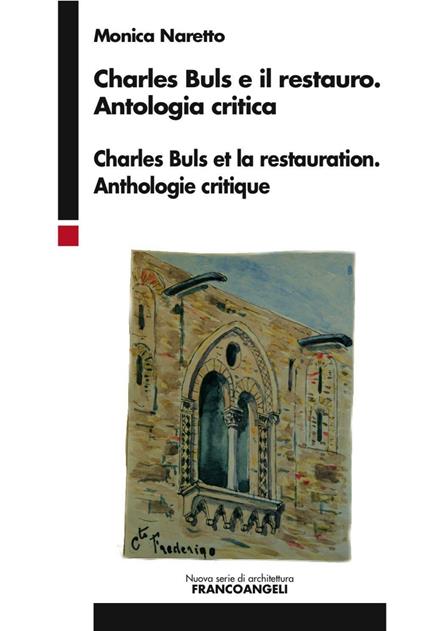 Charles Buls e il restauro. Antologia critica. Ediz. italiana e francese - Monica Naretto - copertina