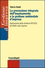 La prevenzione integrata dell'inquinamento e la gestione ambientale d'impresa. Applicazione della direttiva IPPC/IED ed effetti sulle imprese