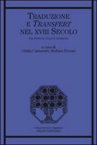 Traduzione e transfert nel XVIII secolo. Tra Francia, Italia e Germania - copertina