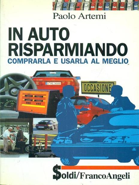 In auto risparmiando. Comprarla e usarla al meglio - Paolo Artemi - 3