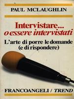 Intervistare... o essere intervistati. L'arte di porre le domande (e di rispondere)