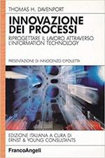 Innovazione dei processi. Riprogettare il lavoro attraverso l'information technology