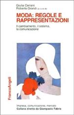 Moda: regole e rappresentazioni. Il cambiamento, il sistema, la comunicazione